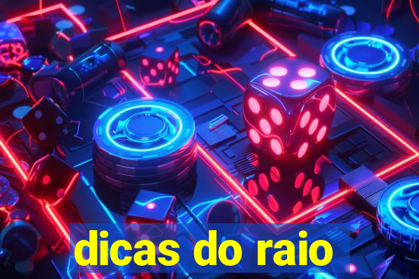 dicas do raio